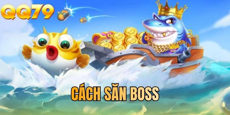 Cách săn BOSS