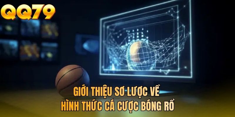 Giới thiệu sơ lược về hình thức cá cược bóng rổ
