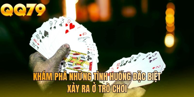 Khám phá những tình huống đặc biệt xảy ra ở trò chơi