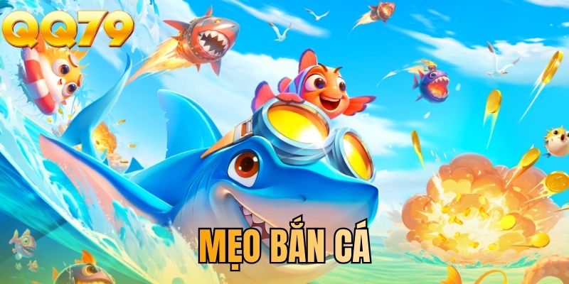 Mẹo bắn cá
