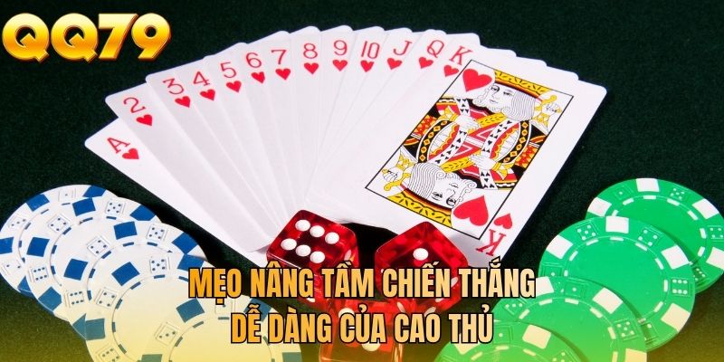 Mẹo nâng tầm chiến thắng dễ dàng của cao thủ
