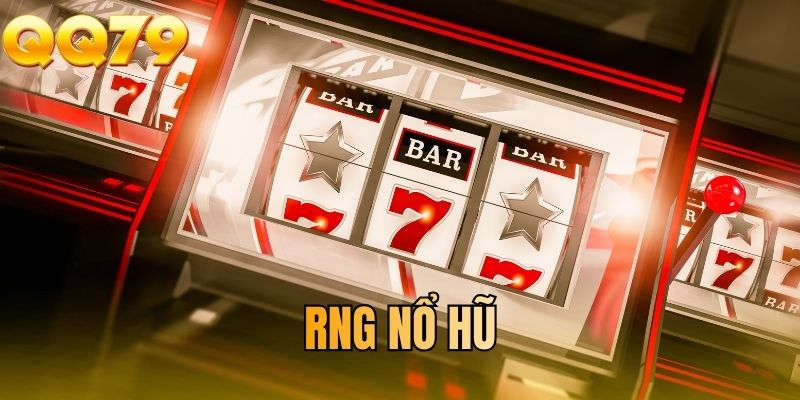 RNG nổ hũ