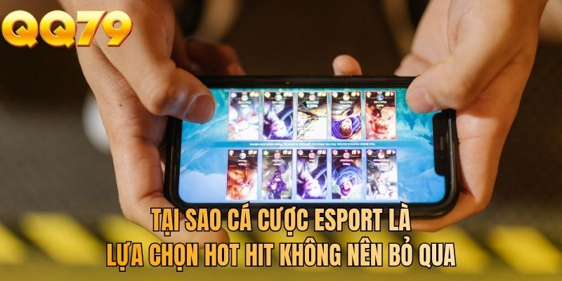 Tại sao cá cược esport là lựa chọn hot hit không nên bỏ qua