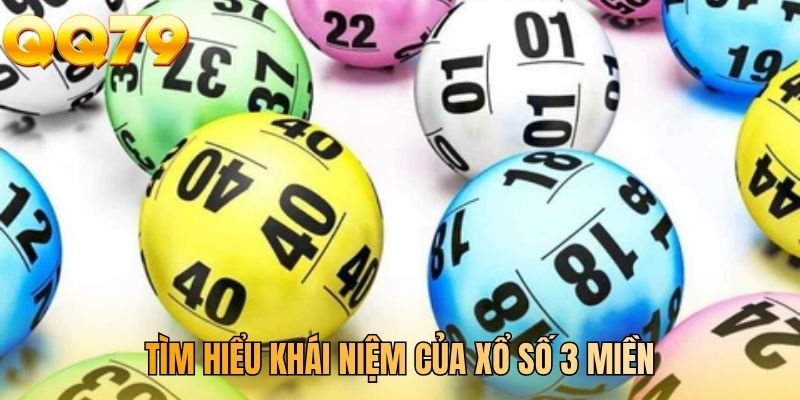 Tìm hiểu khái niệm của xổ số 3 miền